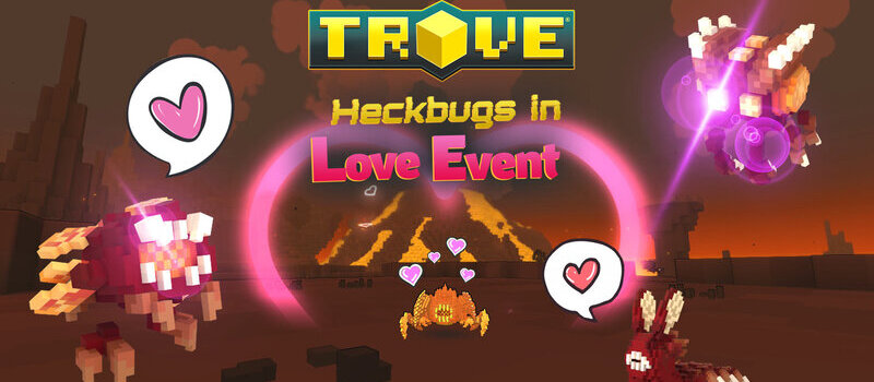 Trove Becomes Overrun with Heckbugs Looking for Love in All the Wrong Places