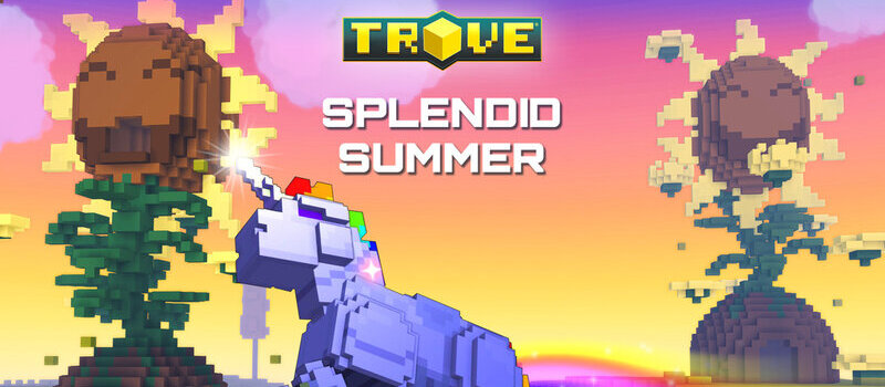 A Splendid Summer Awaits You in Trove Starting Today