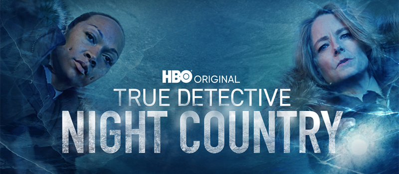 True Detective: Night Country – Trailer!